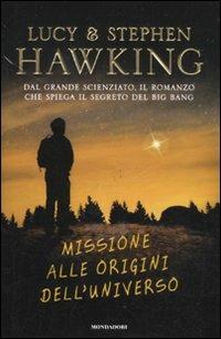 Missione alle origini dell'universo - Lucy Hawking,Stephen Hawking - copertina