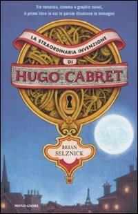 La straordinaria invenzione di Hugo Cabret - Brian Selznick - copertina