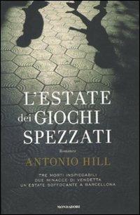 L' estate dei giochi spezzati - Antonio Hill - copertina