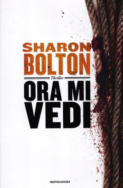 Ora mi vedi - Sharon Bolton - copertina