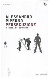 Persecuzione. Il fuoco amico dei ricordi - Alessandro Piperno - copertina