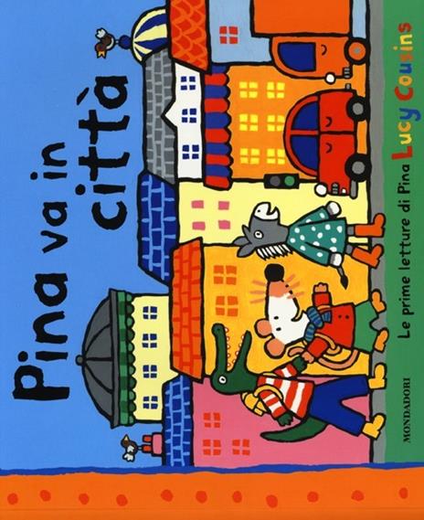Pina va in città. Ediz. illustrata - Lucy Cousins - copertina