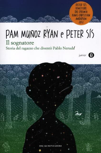 Il sognatore. Storia del ragazzo che diventò Pablo Neruda - Pam Muñoz Ryan,Peter Sís - copertina