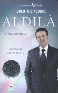 Aldilà. La vita continua? - Roberto Giacobbo - copertina