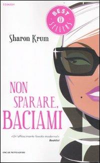 Non sparare, baciami - Sharon Krum - copertina