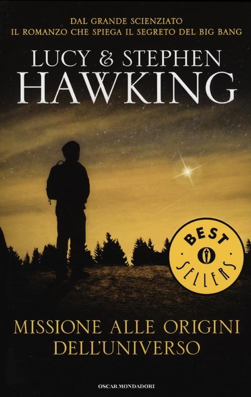 Missione alle origini dell'universo - Lucy Hawking,Stephen Hawking - copertina