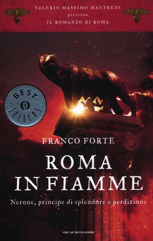 Roma in fiamme. Nerone, principe di splendore e perdizione. Il romanzo di Roma - Franco Forte - copertina