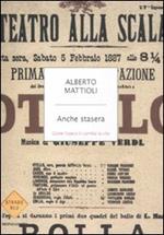 Anche stasera. Come l'opera ti cambia la vita