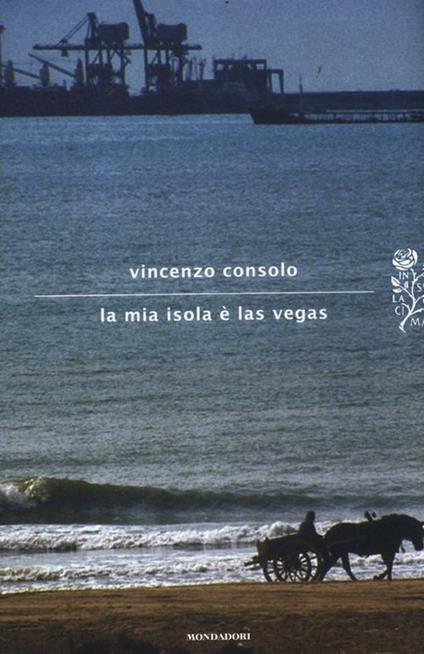 La mia isola è Las Vegas - Vincenzo Consolo - copertina