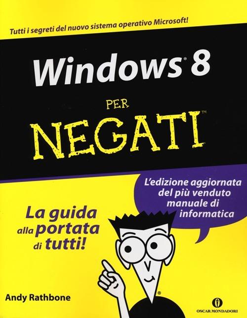 Windows 8 per negati - Andy Rathbone - copertina