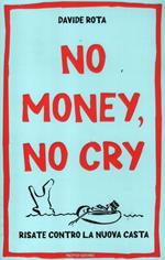 No money, no cry. Risate contro la nuova casta
