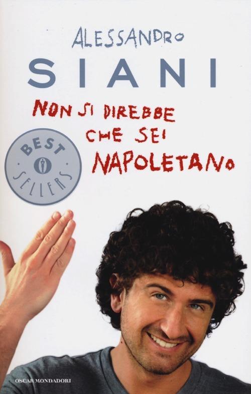 Non si direbbe che sei napoletano - Alessandro Siani - copertina