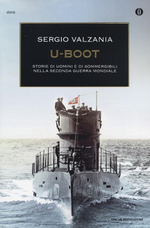 U-Boot. Storie di uomini e di sommergibili nella Seconda guerra mondiale - Sergio Valzania - copertina