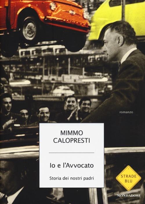 Io e l'Avvocato. Storia dei nostri padri - Mimmo Calopresti - 2