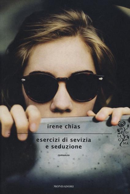 Esercizi di sevizia e seduzione - Irene Chias - copertina