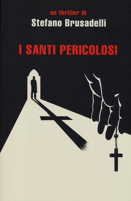 I santi pericolosi - Stefano Brusadelli - copertina