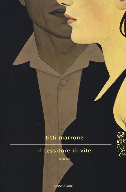 Il tessitore di vite - Titti Marrone - copertina