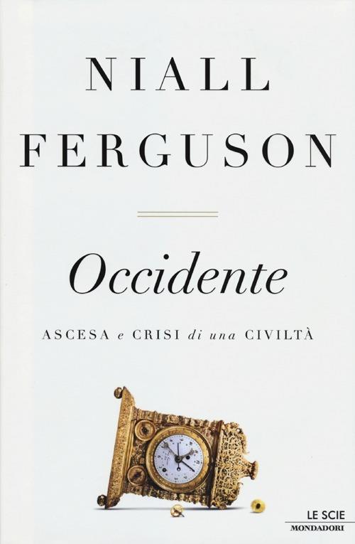 Occidente. Ascesa e crisi di una civiltà - Niall Ferguson - copertina