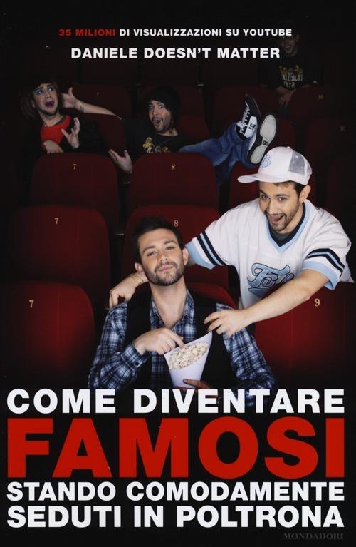 Come diventare famosi stando comodamente seduti in poltrona - Daniele Doesn't Matter - copertina