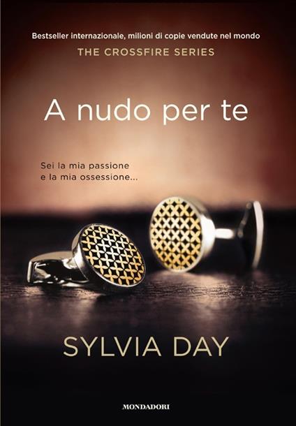 A nudo per te. The crossfire series. Vol. 1 - Sylvia Day - copertina