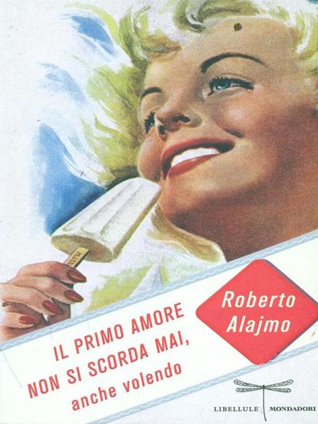 Il primo amore non si scorda mai, anche volendo - Roberto Alajmo - copertina