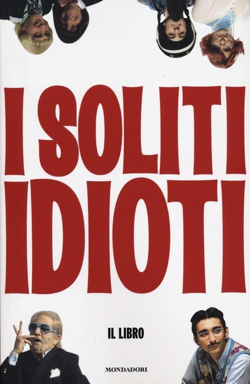 I soliti idioti - Fabrizio Biggio,Francesco Mandelli,Martino Ferro - copertina