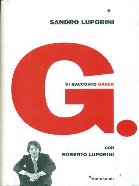 G. Vi racconto Gaber - Sandro Luporini,Roberto Luporini - copertina