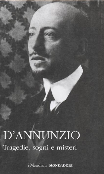 Tragedie, sogni e misteri - Gabriele D'Annunzio - copertina