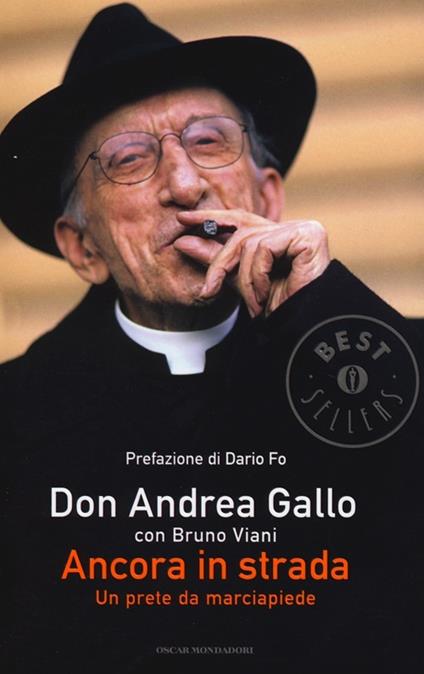 Ancora in strada. Un prete da marciapiede - Andrea Gallo,Bruno Viani - copertina