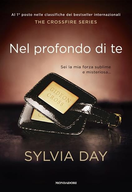 Nel profondo di te. The crossfire series. Vol. 3 - Sylvia Day - copertina