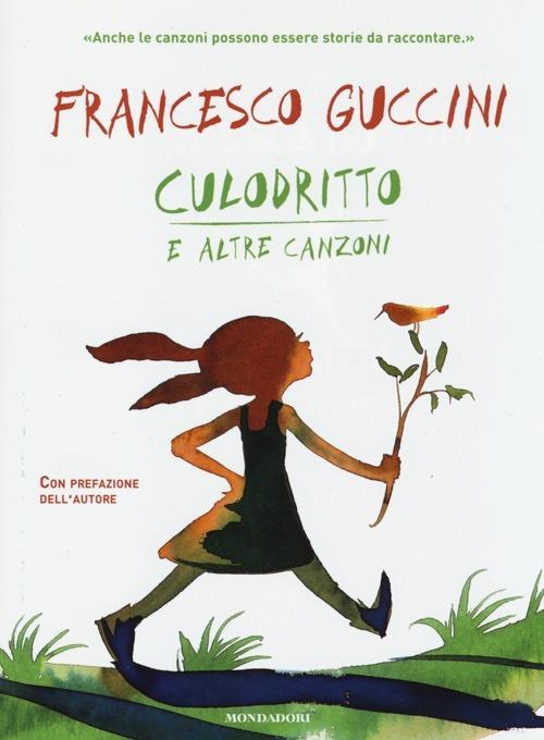Culodritto e altre canzoni. Ediz. illustrata - Francesco Guccini - copertina