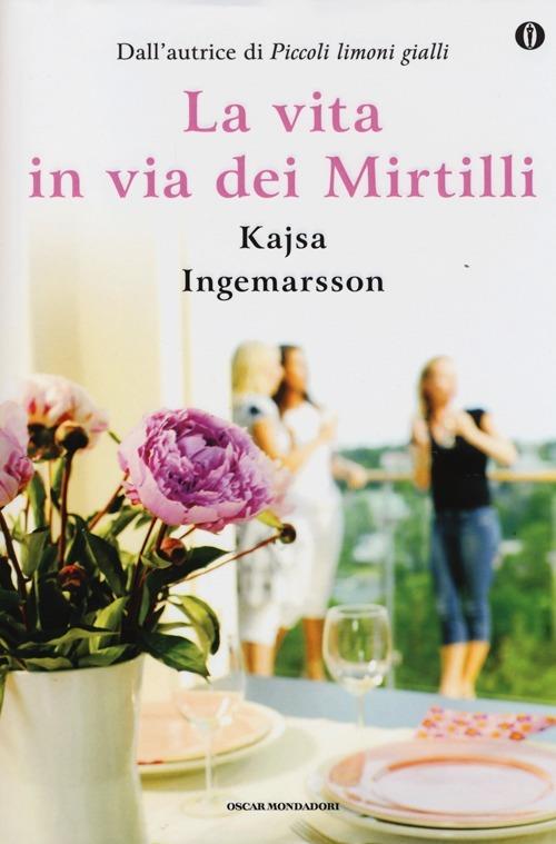 La vita in via dei Mirtilli. Ediz. speciale - Kajsa Ingemarsson - copertina