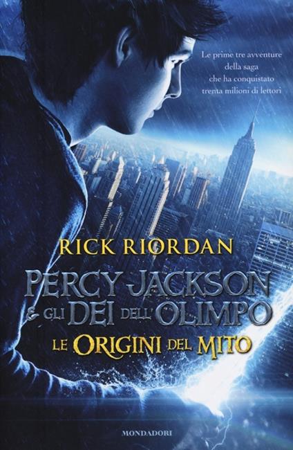 Percy Jackson e gli dei dell'Olimpo. Le origini del mito: Il ladro di fulmini-Il mare dei mostri-La maledizione del titano - Rick Riordan - copertina