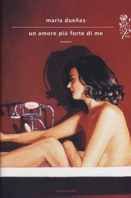 Un amore più forte di me - María Dueñas - copertina