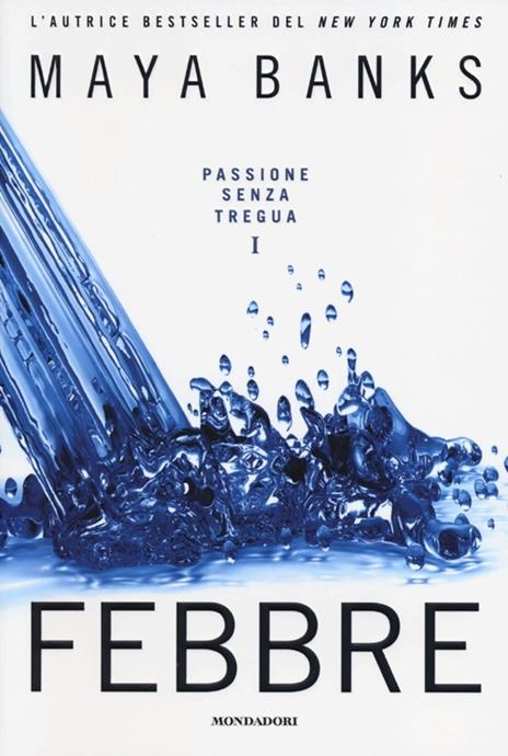 Febbre. Passione senza tregua. Vol. 1 - Maya Banks - 6