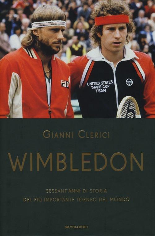 Wimbledon. Sessant'anni di storia del più importante torneo del mondo - Gianni Clerici - copertina