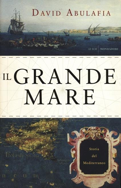 Il grande mare. Storia del Mediterraneo - David Abulafia - copertina