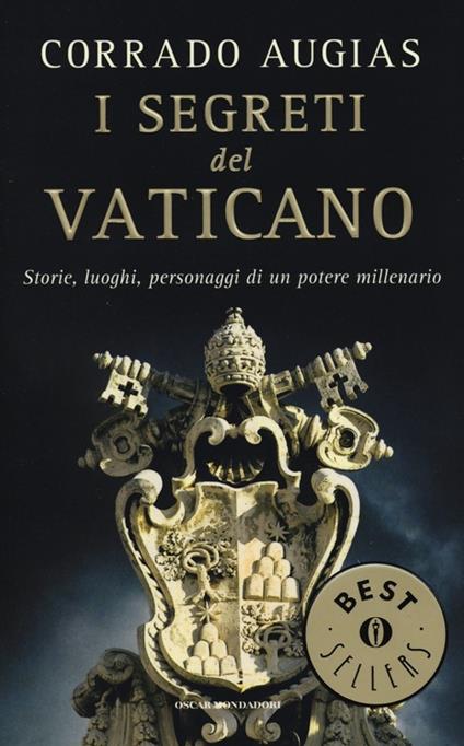 I segreti del Vaticano. Storie, luoghi, personaggi di un potere millenario - Corrado Augias - copertina