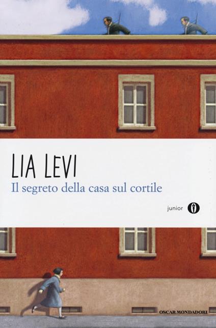 Il segreto della casa sul cortile. Roma (1943-1944) - Lia Levi - copertina