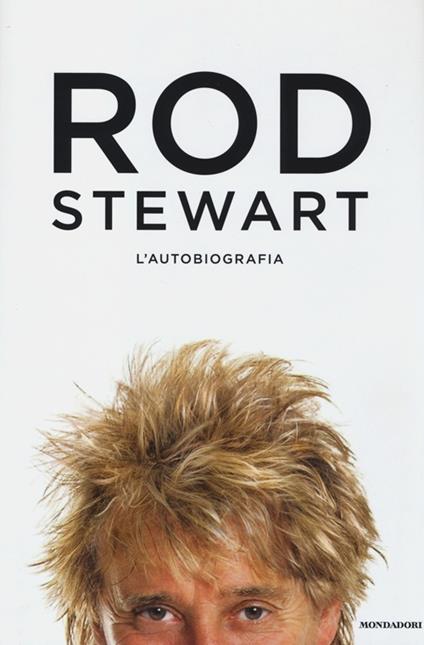 Rod. L'autobiografia - Rod Stewart - copertina