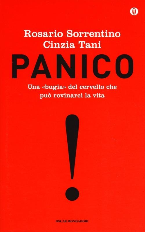 Panico. Una bugia del cervello che può rovinarci la vita. Ediz. speciale - Rosario Sorrentino,Cinzia Tani - copertina