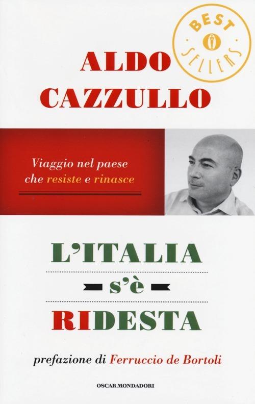 L' Italia s'è ridesta. Viaggio nel paese che resiste e rinasce - Aldo Cazzullo - copertina