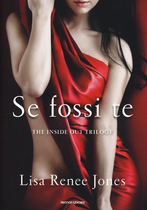 Se fossi te. The inside out trilogy - Lisa Renée Jones - copertina