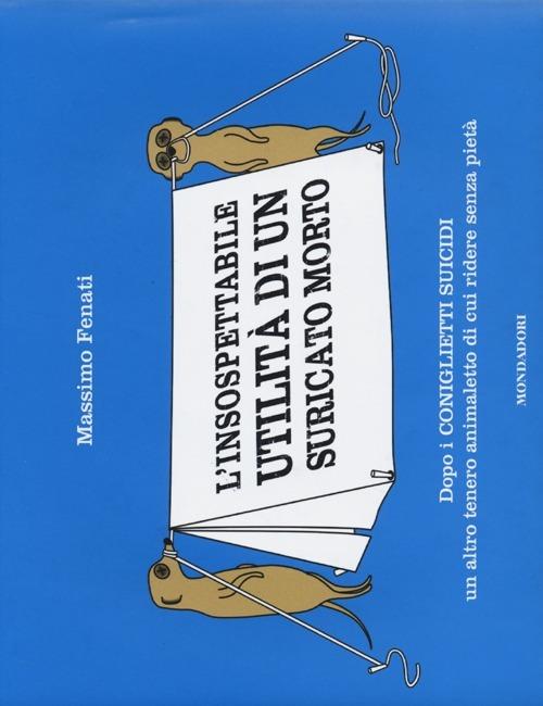 L' insospettabile utilità di un suricato morto - Massimo Fenati - copertina