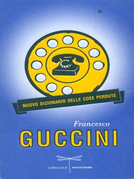 Nuovo dizionario delle cose perdute - Francesco Guccini - 2