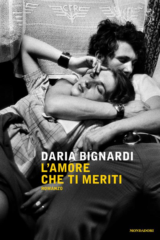 L' amore che ti meriti - Daria Bignardi - Libro - Mondadori