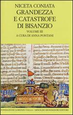 Grandezza e catastrofe di Bisanzio. Testo greco a fronte. Vol. 3: Narrazione cronologica.