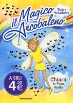 Chiara, la fata gialla. Il magico arcobaleno. Vol. 3