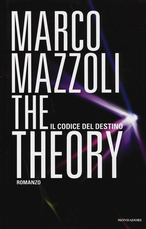 The Theory. Il codice del destino - Marco Mazzoli - copertina