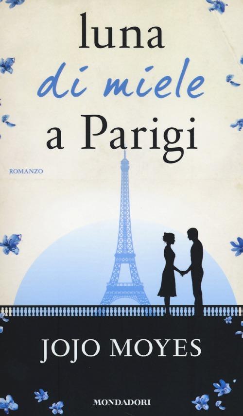 Luna di miele a Parigi - Jojo Moyes - copertina